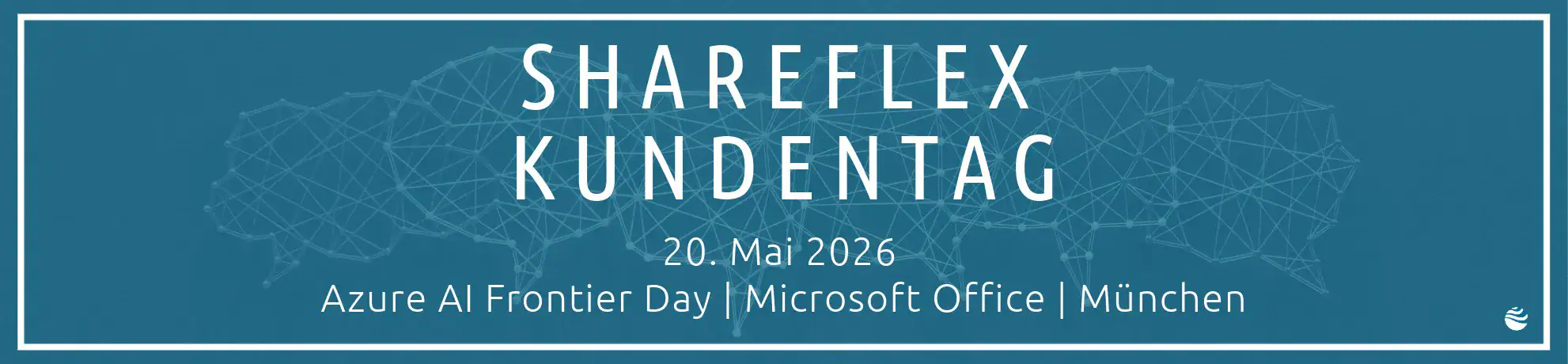 Shareflex Kundentag am 20. Mai 2026 im Rahmen des Azure AI Frontier Day im Microsoft Office in München.